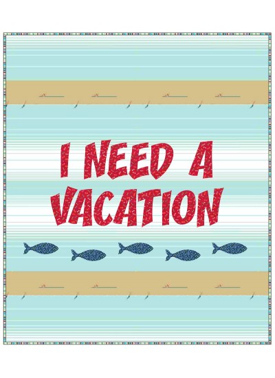 I need a Vacation Quilt by Susan Emory 60"x70"